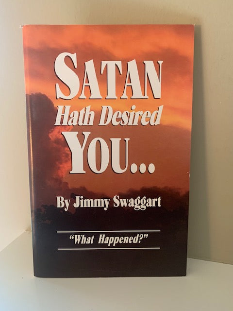 Satan Hath Desired You...by Jimmy Swaggart