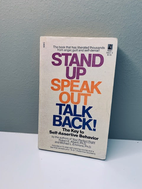 Stand up Speak up Talk Back by Robert W. Alberti and Michael L. Emmons