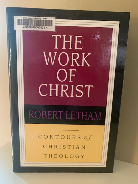 The Work of Christ by Robert Letham