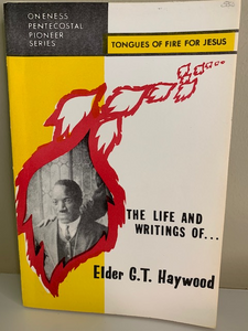 The Life and Writings of Elder G. T. Haywood
