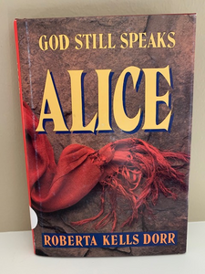God still speaks: Alice by Roberta Kells Dorr