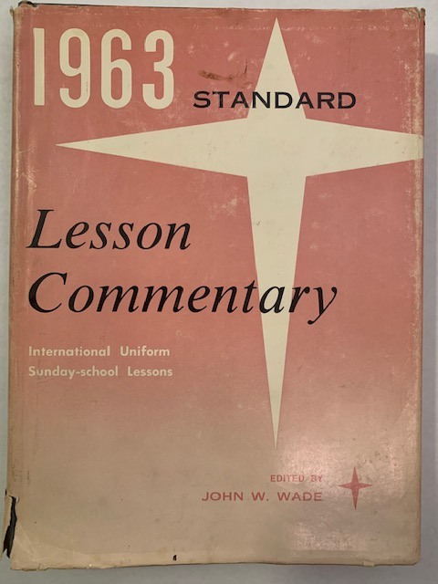 1963 Standard Lesson Commentary, by John W. Wade