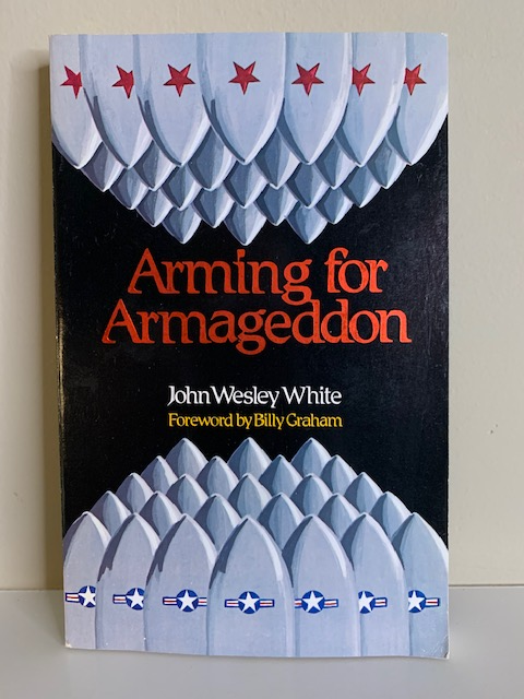 Arming for Armageddon, by John Wesley White