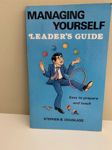 Managing Yourself Leader's Guide, by Stephen B. Douglass