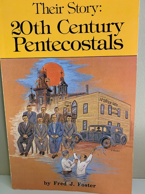 Their Story: 20th Century Pentecostals, by Fred Foster