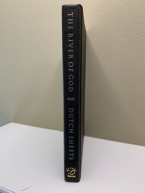 The River of God, by Dutch Sheets
