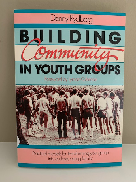 Building Community in Youth Groups, by Denny Rydberg