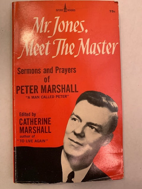 Mr. Jones, Meet the Master, Edited by Catherine Marshall.