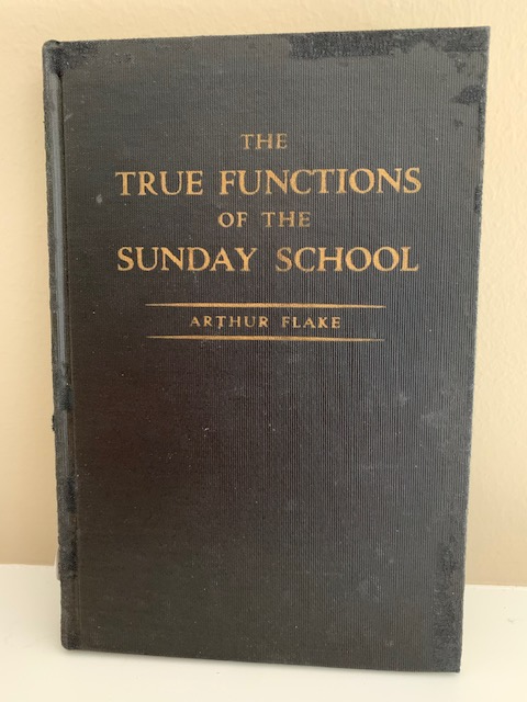 The True Functions of the Sunday School by Arthur Flake