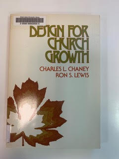 Design For Church Growth by Charles L. Chaney & Ron S. Lewis
