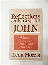 Load image into Gallery viewer, Reflections on the Gospel of John: Crucified and Risen John 17-21 by Leon Morris