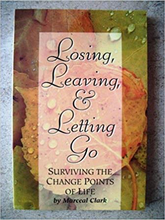 Load image into Gallery viewer, Losing, Leaving, &amp; Letting Go by Marceal Clark